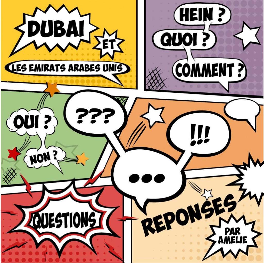 Questions-réponses Dubaï et Emirats Arabes Unis